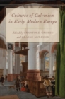 Cultures of Calvinism in Early Modern Europe - Book