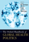 The Oxford Handbook of Global Health Politics - Book