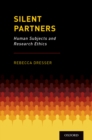 Silent Partners : Human Subjects and Research Ethics - eBook