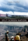 Split Screen Nation : Moving Images of the American West and South - eBook