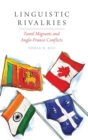 Linguistic Rivalries : Tamil Migrants and Anglo-Franco Conflicts - Book