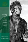 Living Oil : Petroleum Culture in the American Century - Book