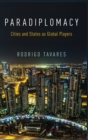 Paradiplomacy : Cities and States as Global Players - Book