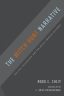 The Witch-Hunt Narrative : Politics, Psychology, and the Sexual Abuse of Children - Book