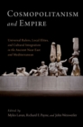 Cosmopolitanism and Empire : Universal Rulers, Local Elites, and Cultural Integration in the Ancient Near East and Mediterranean - eBook