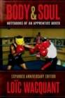 Body & Soul : Notebooks of an Apprentice Boxer, Expanded Anniversary Edition - Book