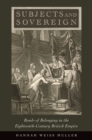 Subjects and Sovereign : Bonds of Belonging in the Eighteenth-Century British Empire - eBook