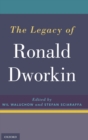 The Legacy of Ronald Dworkin - Book