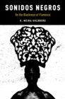 Sonidos Negros : On the Blackness of Flamenco - eBook