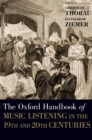 The Oxford Handbook of Music Listening in the 19th and 20th Centuries - Book