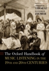 The Oxford Handbook of Music Listening in the 19th and 20th Centuries - eBook