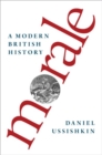 Morale : A Modern British History - Book
