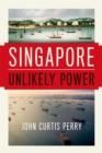 Singapore : Unlikely Power - eBook