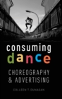 Consuming Dance : Choreography and Advertising - Book