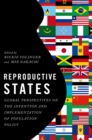 Reproductive States : Global Perspectives on the Invention and Implementation of Population Policy - eBook