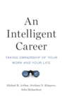 An Intelligent Career : Taking Ownership of Your Work and Your Life - Book