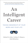 An Intelligent Career : Taking Ownership of Your Work and Your Life - eBook