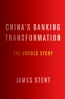 China's Banking Transformation : The Untold Story - eBook