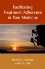 Facilitating Treatment Adherence in Pain Medicine - eBook