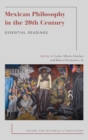 Mexican Philosophy in the 20th Century : Essential Readings - Book