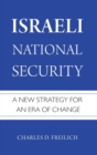Israeli National Security : A New Strategy for an Era of Change - Book