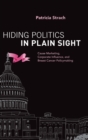 Hiding Politics in Plain Sight : Cause Marketing, Corporate Influence, and Breast Cancer Policymaking - Book