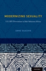 Modernizing Sexuality : U.S. HIV Prevention in Sub-Saharan Africa - eBook