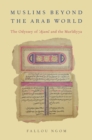 Muslims beyond the Arab World : The Odyssey of Ajami and the Muridiyya - Fallou Ngom