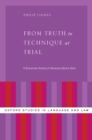 From Truth to Technique at Trial : A Discursive History of Advocacy Advice Texts - eBook
