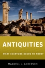 Antiquities : What Everyone Needs to Know(R) - eBook