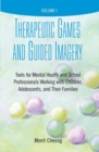 Therapeutic Games and Guided Imagery : Tools for Mental Health and School Professionals Working with Children, Adolescents, and Their Families - Book