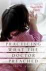 Practicing What the Doctor Preached : At Home with Focus on the Family - eBook