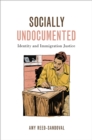 Socially Undocumented : Identity and Immigration Justice - eBook