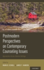 Postmodern Perspectives on Contemporary Counseling Issues : Approaches Across Diverse Settings - Book