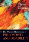 The Oxford Handbook of Philosophy and Disability - eBook
