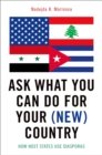 Ask What You Can Do For Your (New) Country : How Host States Use Diasporas - eBook