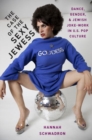 The Case of the Sexy Jewess : Dance, Gender and Jewish Joke-work in US Pop Culture - Book