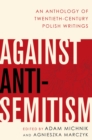 Against Anti-Semitism : An Anthology of Twentieth-Century Polish Writings - eBook
