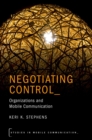 Negotiating Control : Organizations and Mobile Communication - eBook