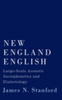 New England English : Large-Scale Acoustic Sociophonetics and Dialectology - Book