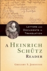 A Heinrich Schutz Reader : Letters and Documents in Translation - Book