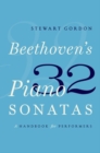 Beethoven's 32 Piano Sonatas : A Handbook for Performers - Book