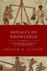 Mosaics of Knowledge : Representing Information in the Roman World - Book