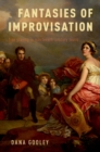 Fantasies of Improvisation : Free Playing in Nineteenth-Century Music - eBook