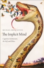 The Implicit Mind : Cognitive Architecture, the Self, and Ethics - eBook