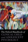 The Oxford Handbook of Clinical Child and Adolescent Psychology - Book