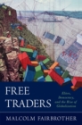 Free Traders : Elites, Democracy, and the Rise of Globalization in North America - eBook
