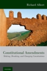 Constitutional Amendments : Making, Breaking, and Changing Constitutions - eBook