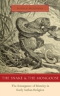 The Snake and the Mongoose : The Emergence of Identity in Early Indian Religion - Book