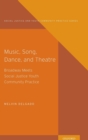 Music, Song, Dance, Theater : Broadway meets Social Justice Youth Community Practice - Book